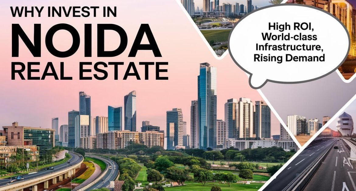 Why Invest In Noida Real Estate?